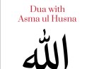 Dua with Asma ul Husna – Invoking Allah with His Beautiful Names