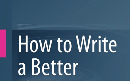 How to Write a Better Thesis – A Practical Guide for Graduate Students
