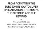 From Activating the Surgeon in You to Super Specialisation: The Bumps, The Bleeders, and The Reward By Prof. Lawal Khalid (mni, MBBS, FMCS, FWACS, FRCS(Ed)) – Department of Surgery, ABUTH Zaria