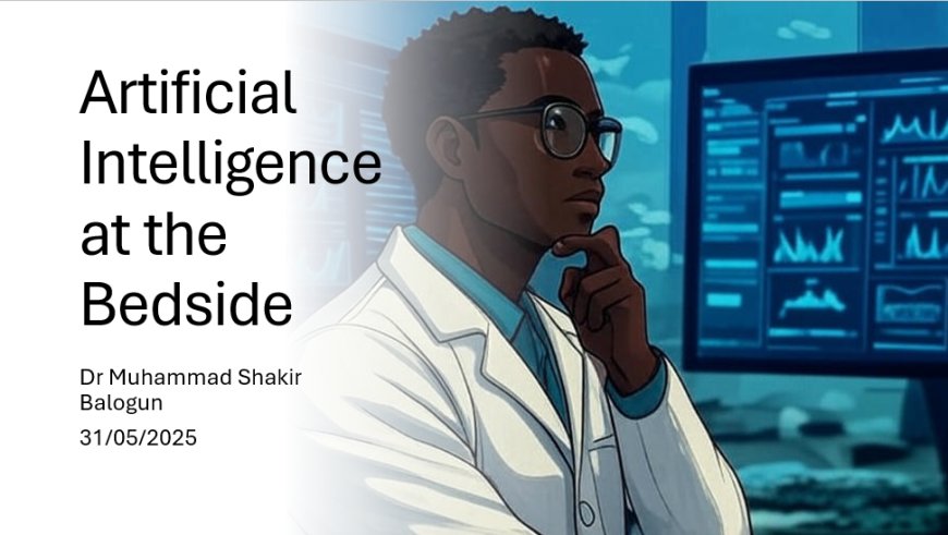 Artificial Intelligence at the Bedside: Transforming Clinical Care in Nigeria and Beyond