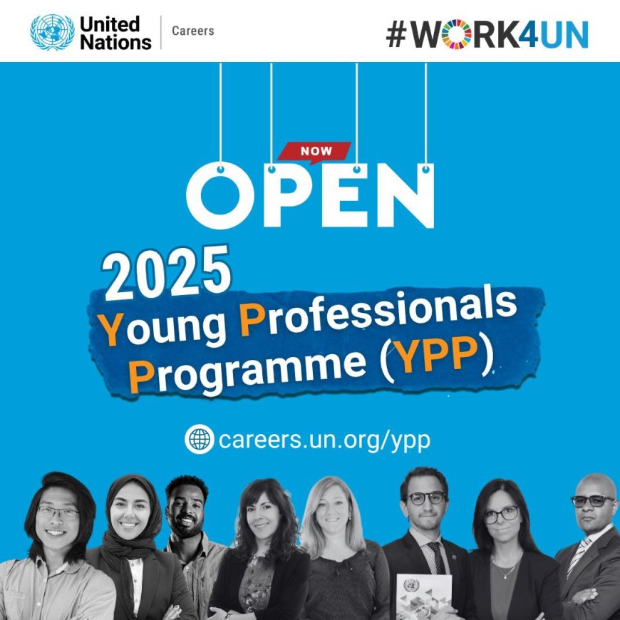 United Nations Young Professionals Programme (YPP) 2025 – Applications Now Open