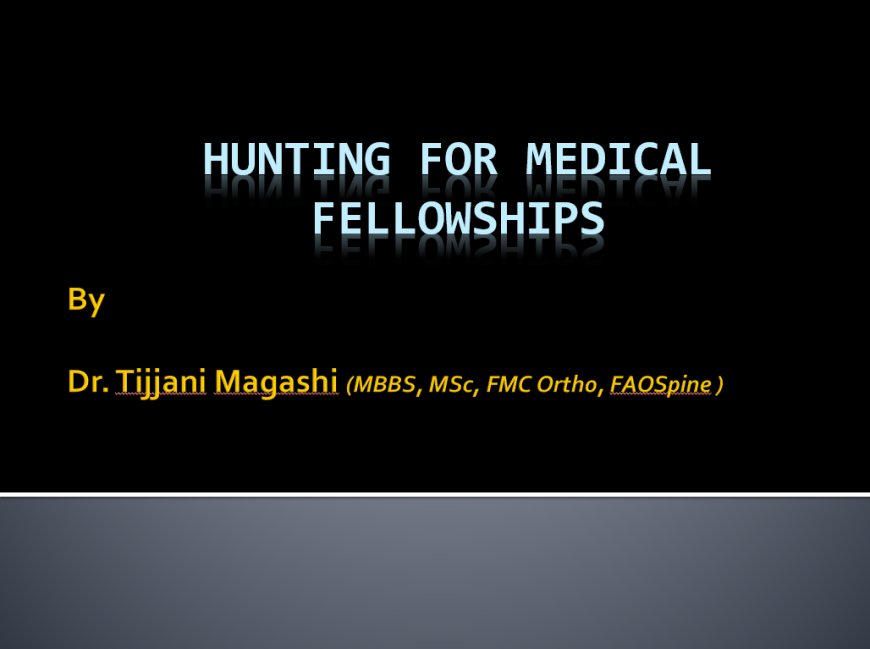 Hunting for Medical Fellowships: A Practical Guide for Aspiring Sub-Specialists