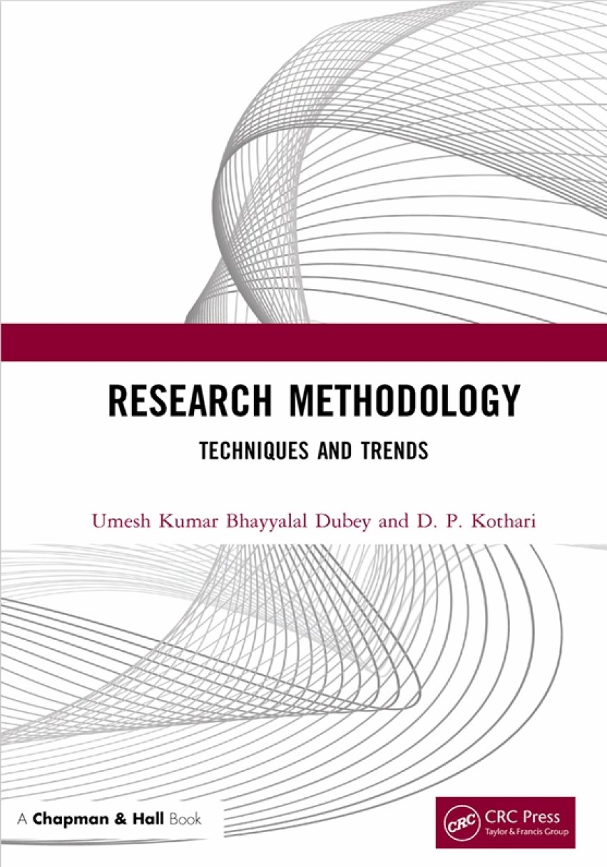 Research Methodology: Techniques and Trends – Umesh Kumar Dubey & D. P. Kothari (CRC Press) | Academic Research Guide