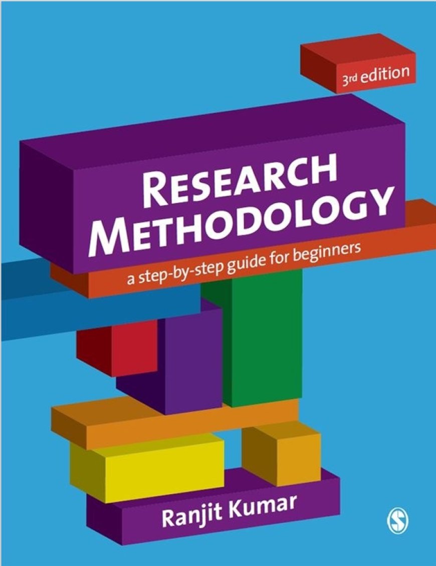 Research Methodology: A Step-by-Step Guide for Beginners (3rd Edition) – Ranjit Kumar